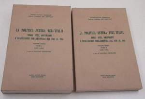 La Politica estera dell'Italia negli atti, documenti e discussioni parlamentari dal 1861 al1914 Volume terzo, Tomo I' e II' - 2
