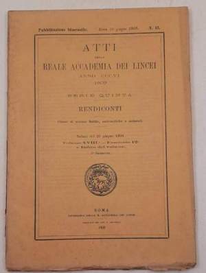 Atti della Reale accademia dei lincei - Anno CCCVI 1909 - Serie quinta - Rendiconti  Classe di scienze fisiche, matematiche e