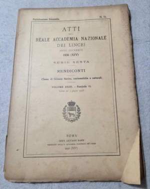 Atti della Reale Accademia dei Lincei - Anno CCCXXXIII 1936 - serie sesta - Rendiconti classe di scienze fisiche, matematiche e