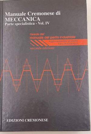 Manuale Cremonese di Meccanica - Parte specialistica - Vol. IV