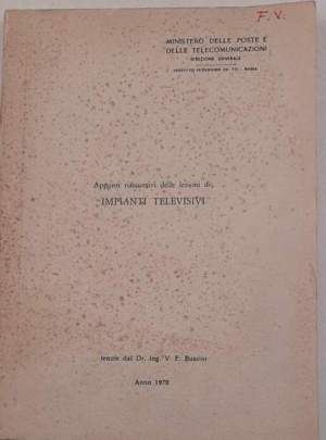 Appunti riassuntivi delle lezioni di :  " Impianti televisivi "