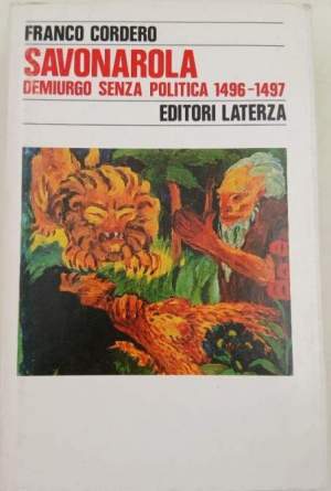 Savonarola. Demiurgo senza politica (1496-1497) (Vol. 3)
