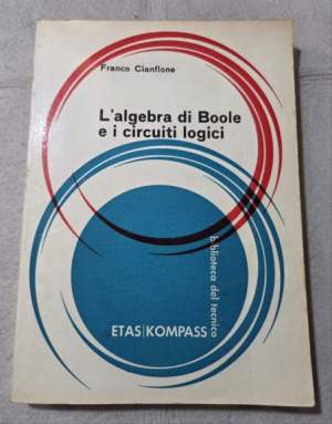 L'algebra di Boole e i circuiti logici