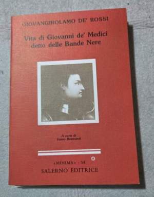 Vita di Giovanni de' Medici detto delle Bande Nere