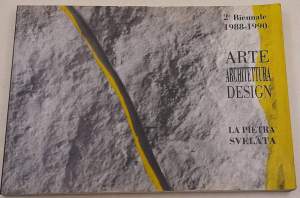 La Pietra Svelata -Arte Architettura Design 2' Biennale 1988/1990