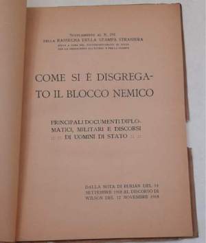 Come si e' disgregato il blocco nemico- Principali documenti diplomatici, militari e discorsi di uomini di stato