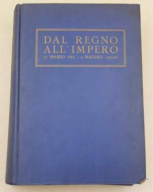 Dal Regno all'Impero 17 marzo 1861 - 9 maggio 1936
