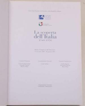 La scoperta dell'Italia, 1940-1950. Catalogo della mostra (17 novembre 2007-6 gennaio 2008). Ediz. illustrata
