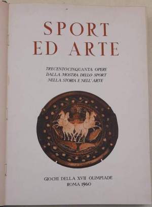 Sport ed Arte - Trecentocinquanta opere dalla Mostra dello Sport nella Storia e nell'Arte