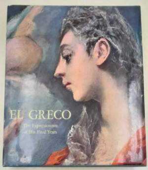 El Greco: The Expressionism of His Final Years