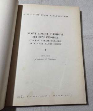 Nuovi vincoli e tributi sui beni immobili con particolare riguardo alle aree fabbricabili - Relazioni presentate al Convegno