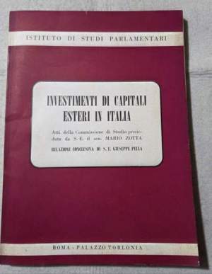 Investimenti di capitali esteri in Italia - Atti della commissione di Studio