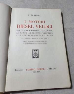 I motori diesel veloci - Per l'automobilismo, l'aviazione, la marina, la trazione ferroviaria e le applicazioni industriali