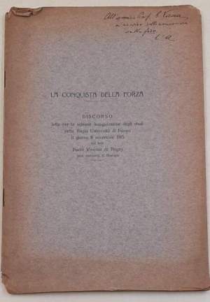 La conquista della forza - letto per la solenne inaugurazione degli studi nella Regia Universita' di Parma il giono 8 novembre