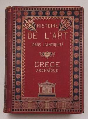 Histoire de l'Art dans l'Antiquite' - La Grece de l'epopee