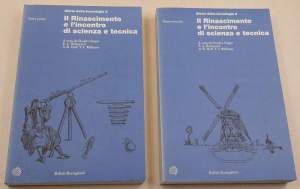 Il Rinascimento e l'Incontro di scienza e tecnica - 2 Voll.