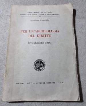 Per un'archeologia del Diritto  - Miti giuridici greci