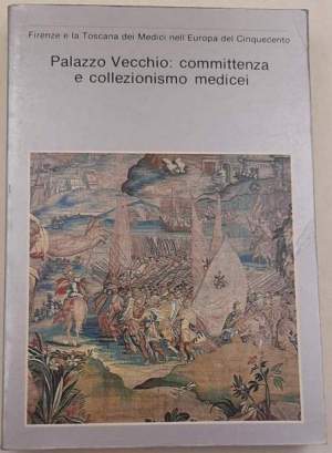 Palazzo Vecchio: committenza e collezionismo medicei