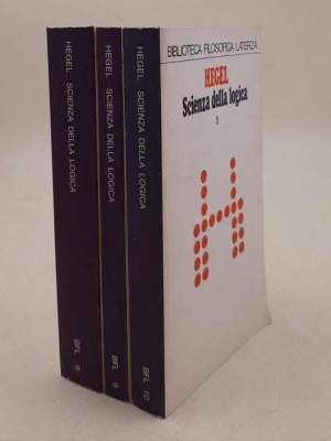 Scienza della logica - 3 Voll.
