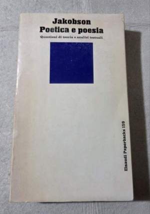 Poetica e poesia. Questioni di teoria e analisi testuali