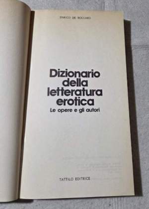 Dizionario della letteratura erotica - Le opere e gli autori