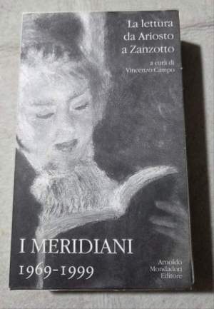 I Meridiani 1969-1999. La lettura da Ariosto a Zanzotto