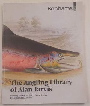 Bonhams - The Angling Librarry of Alan Jarvis - London 22 May 2012