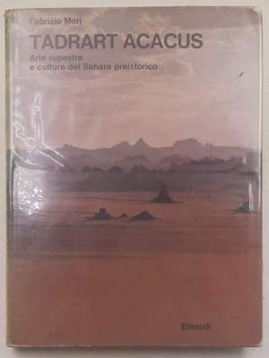 Tadrart Acacus . Arte rupestre e culture del Sahara preistorico