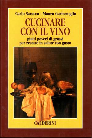 CUCINARE CON IL VINO - Piatti poveri di grassi per restare in salute con gusto