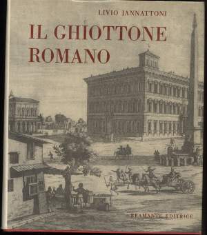 IL GHIOTTONE ROMANO-Il breviario del laico a tavola sulle rive del tevere