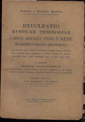 ENUCLEATIO MYSTICAE THEOLOGIAE - S.Dionysii Areopagitae Episcopi et Martiris per Quaestiones et Resolutiones Scholastico -