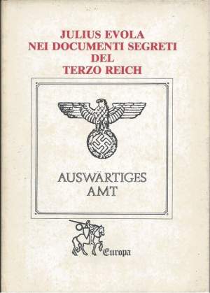JULIUS EVOLA NEI DOCUMENTI SEGRETI DEL TERZO REICH