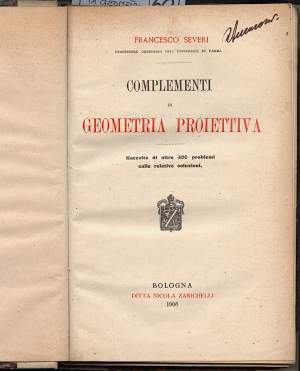 COMPLEMENTI DI GEOMETRI PROIETTIVA-Raccolta di oltre 300 problemi colle relative soluzioni
