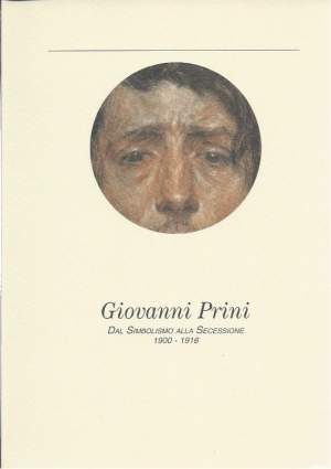 GIOVANNI PRINI - Dal simbolismo alla secessione 1900 - 1915
