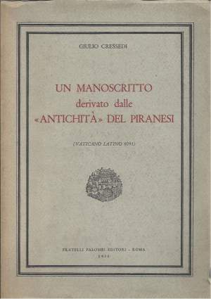 UN MANOSCRITTO DERIVATO DALLE "ANTICHITÀ" DEL PIRANESI - Vaticano latino 8091