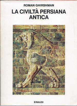 LA CIVILTÀ PERSIANA ANTICA
