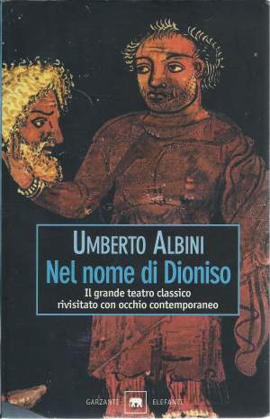 NEL NOME DI DIONISO - Vita teatrale nell'Atene classica